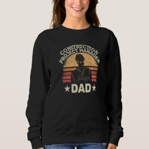 Mens Construction Project Manager Dad Constructio Sweatshirt