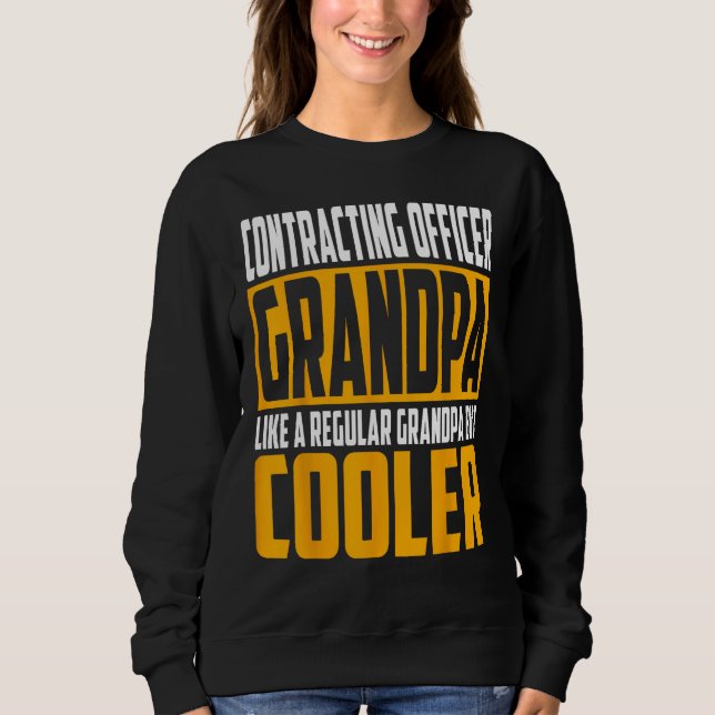Mens Contracting Officer Grandpa  Like a Grandpa b Sweatshirt (Front)