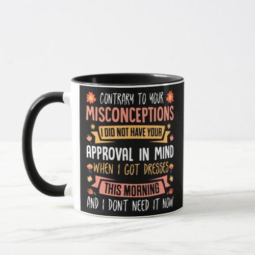 Mens Contrary your Misconceptions I Did Not Have Mug