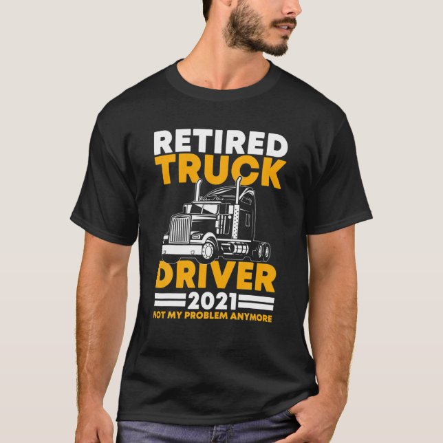 Mens Cool 2021 Retired Truck Driver Saying Trucker T-Shirt (Front)