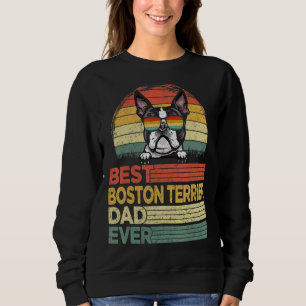 Mens Cool Best Boston Terrier Dad Ever Father's D Sweatshirt