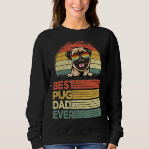 Mens Cool Best Pug Dad Ever Father's Day Sweatshirt