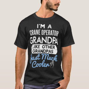Mens Cool Crane Operator Grandpa Fathers Day T-Shirt