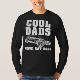 Mens Cool Dads Drive Rat Rods T-Shirt