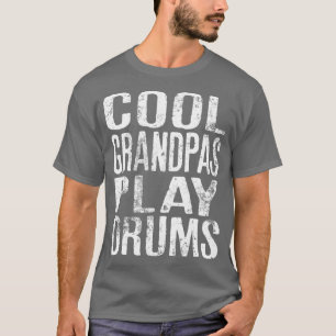 Mens Cool Grandpas Play Drums Funny Quote For Musi T-Shirt