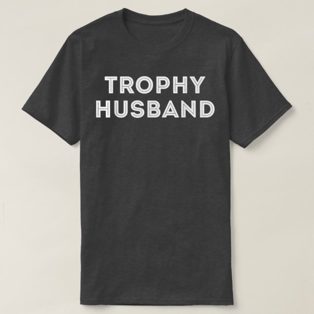 Mens Cool Trophy Husband hubby Spouse honeymoon  T-Shirt (Design Front)