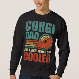 Mens Corgi Dad Like A Regular Dad But Cooler Fath Sweatshirt