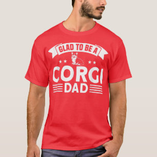 Mens Corgi Glad To Be A Corgi Dad Dog Lover T-Shirt