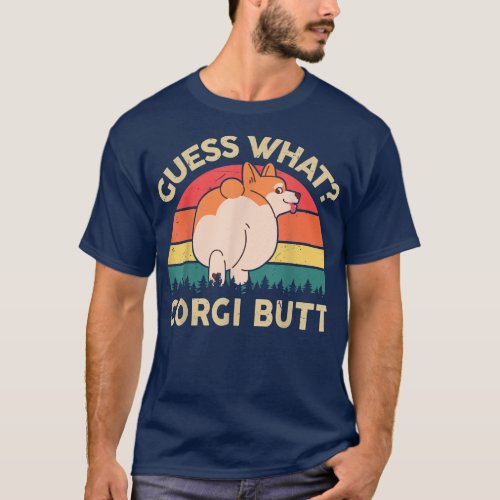 Mens Corgi Guess What Corgi Butt Funny Corgi Dad G T_Shirt