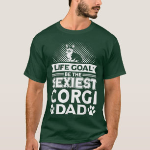 Mens Corgi Life Goal Be The Seiest Corgi Dad Dog L T-Shirt