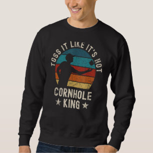 Mens Cornhole King Summer Bag Toss It Like Its Hot Sweatshirt