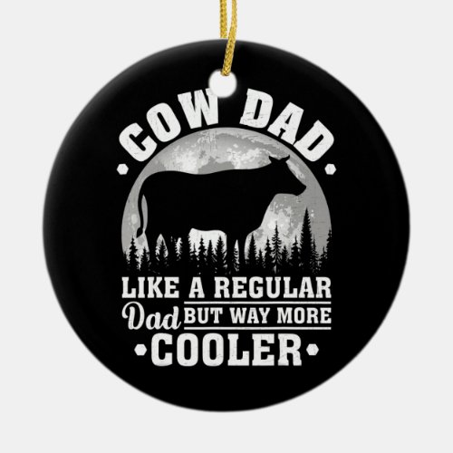 Mens Cow Dad Like A Regular Dad Funny Cow Ceramic Ornament