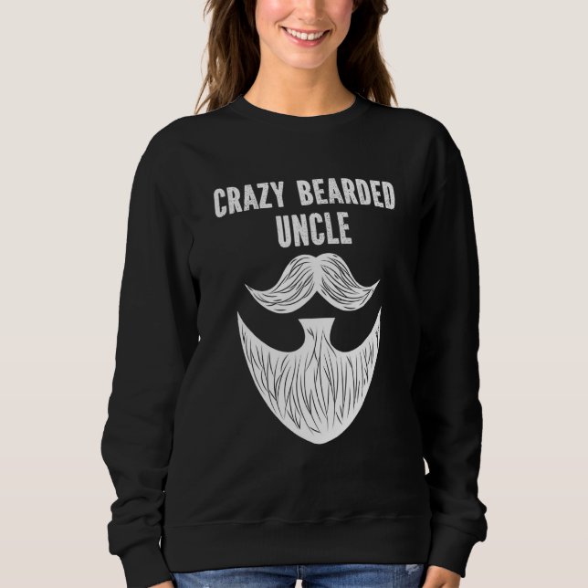 Mens Crazy Bearded Uncle Beard Growing Humor Famil Sweatshirt (Front)