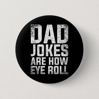 Mens Cringe Puns Fathers Day Gift Humorous Sarcast Button