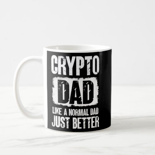 Mens Crypto Dad Like A Normal Dad  Crypto Trader T Coffee Mug