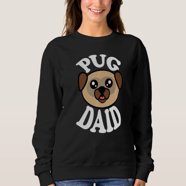 Mens Cute Pug Daid   Sweatshirt (Front)