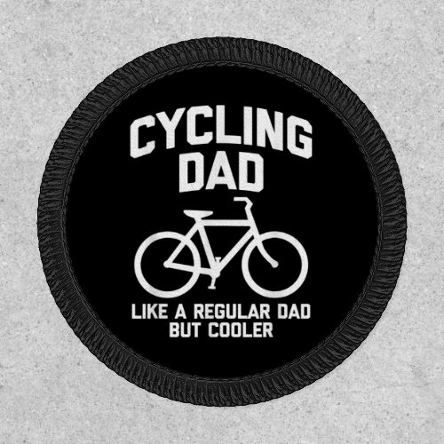 Mens Cycling Dad funny saying sarcastic bicycle Patch