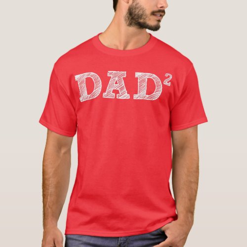 Mens Dad2 Two Kids Fathers Day Father of Two  T_Shirt