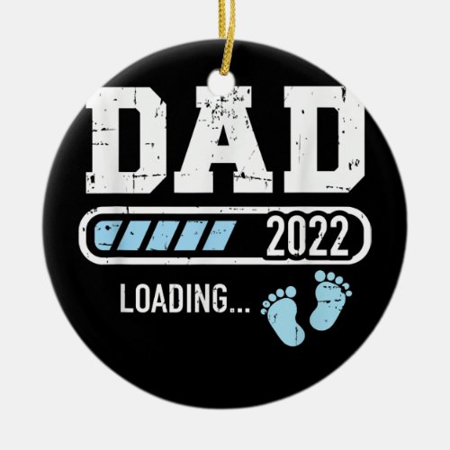 Mens Dad 2022 loading for pregnancy announcement  Ceramic Ornament