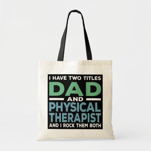 Mens Dad And Physical Therapist Physical Therapy  Tote Bag