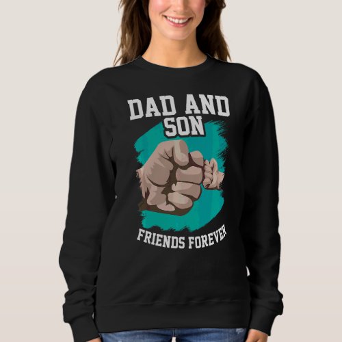 Mens Dad And Son Friends Forever Family Daddy Fath Sweatshirt