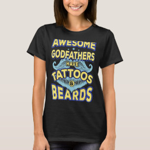 Mens Dad Awesome Godfathers Have Tattoos And Bea T-Shirt