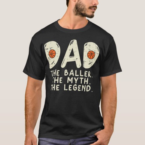 Mens Dad Baller Myth Legend Basketball Coach T_Shirt