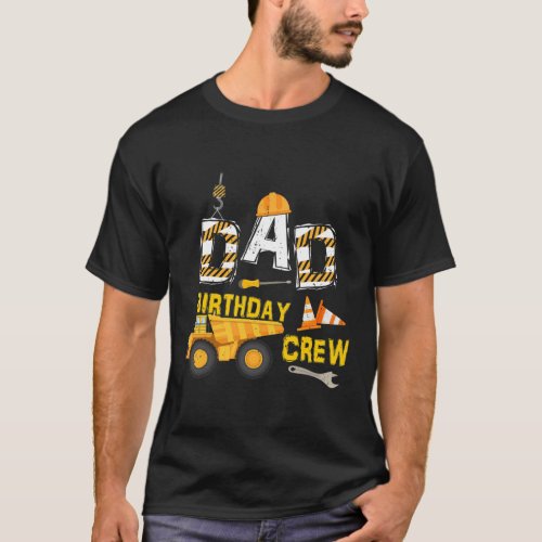 Mens Dad Birthday Crew Funny Construction T_Shirt