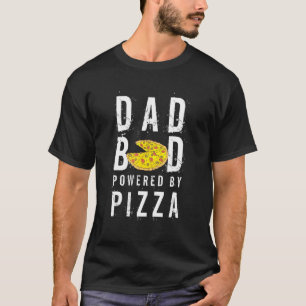 Mens Dad Bod Powered By Pizza Fathers Birthday Day T-Shirt