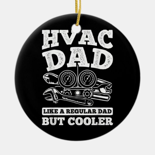 Mens Dad But Cooler Repairman HVAC Tech Ceramic Ornament