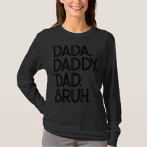 Mens  Dad Fathers Day  For Men Dada Daddy Dad Bruh T-Shirt