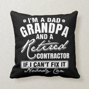 Mens Dad Grandpa and a Retired Contractor Funny Throw Pillow