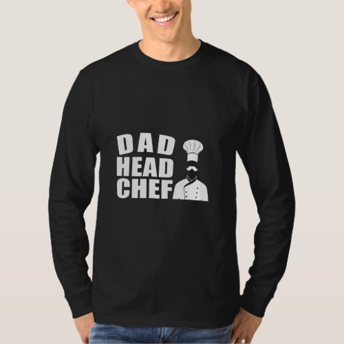 Mens Dad Head Chef Culinary Cook Cooking Papa Dadd T_Shirt
