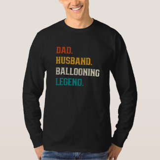 Mens Dad Husband Ballooning Legend Ballooning T-Shirt