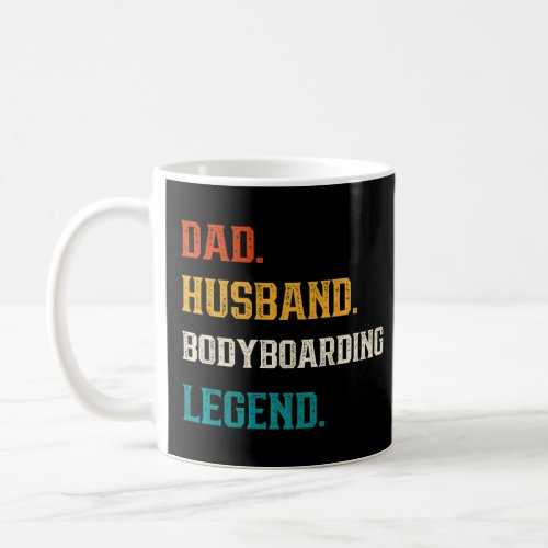 Mens Dad Husband Bodyboarding Legend Bodyboarding  Coffee Mug