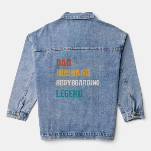 Mens Dad Husband Bodyboarding Legend Bodyboarding  Denim Jacket