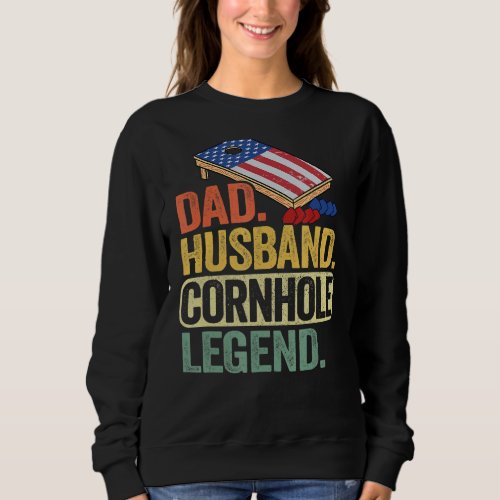 Mens Dad Husband Cornhole Legend Daddy Corn Hole G Sweatshirt