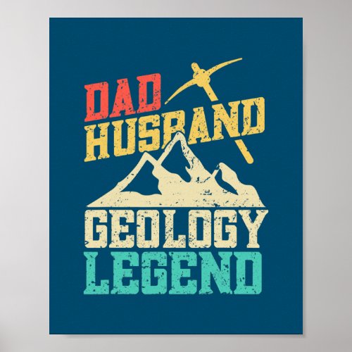 Mens Dad Husband Geology Legend Geologist Geology Poster