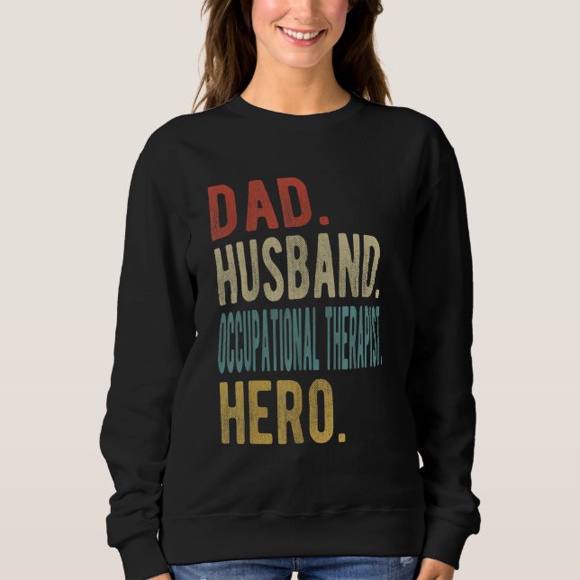 Mens Dad Husband Occupational Therapist Hero Sweatshirt (Front)
