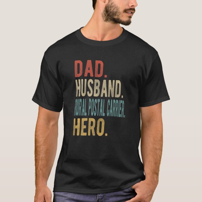 Mens Dad Husband Rural Postal Carrier Hero  T-Shirt (Front)