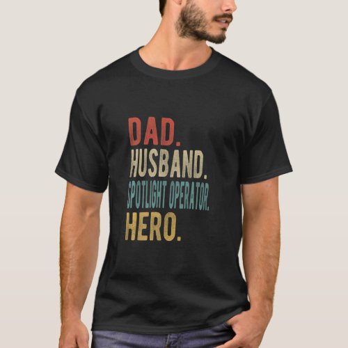 Mens Dad Husband Spotlight Operator Hero  T_Shirt