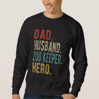 Mens Dad Husband Zoo Keeper Hero Sweatshirt