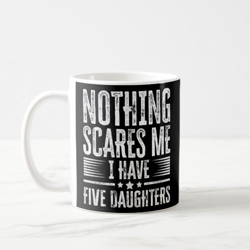 Mens  Dad I Have Five Daughters Vintage Retro Fath Coffee Mug