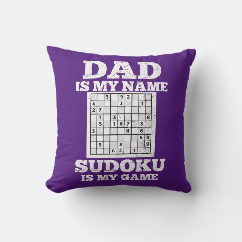 Mens Dad is my name sudoku is my game Quote for a Throw Pillow