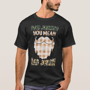 Mens Dad Jokes Rad Jokes Mustache Beard Design T-Shirt