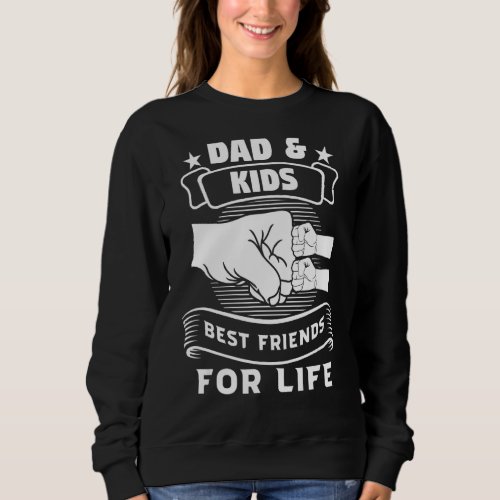 Mens Dad  Kids Best Friends For Life Father Child Sweatshirt