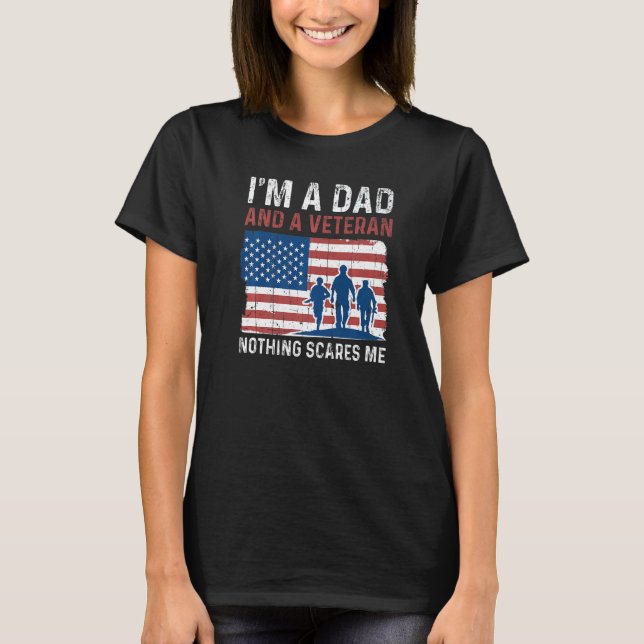 Mens Dad Nothing Scares Me American Proud Veterans T-Shirt (Front)