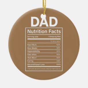 Mens Dad Nutrition Facts Father's Day Gift for Ceramic Ornament