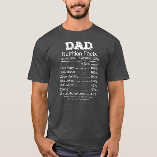 Mens Dad Nutrition Facts Fathers Day Gift For Men T_Shirt