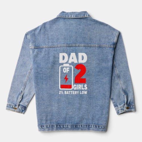 Mens  Dad Of 2 Girls Tired Dad Dead Battery Father Denim Jacket
